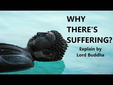 WHY THERE'S SUFFERING? EXPLAIN BY LORD BUDDHA