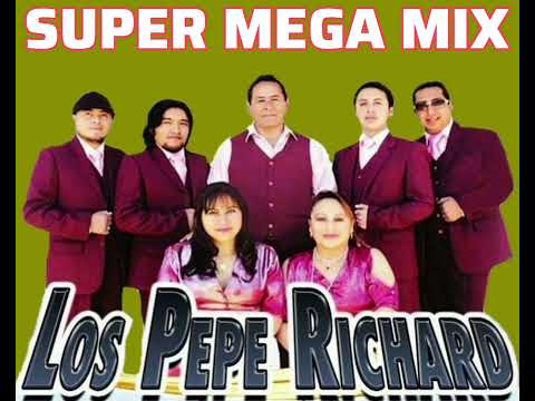 SUPER MEGA MIX LOS PEPE RICHARD 2024 - KARAMBA DJ REMIX - LOS MEJORES EXITOS DE ORO