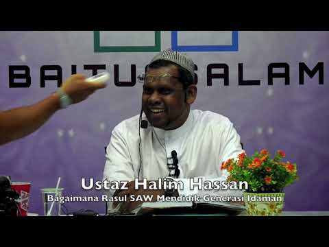 20190223 Ustaz Halim Hassan : Bagaimana Rasul SAW Mendidik Generasi Idaman
