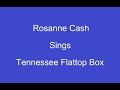 Tennessee Flat Top Box + On Screen Lyrics ----- Rosanne Cash