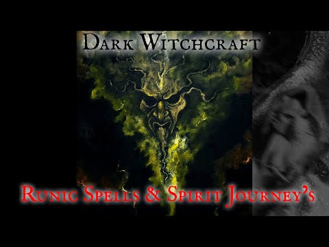 Dark Witchcraft -  Runes and Spirit Journeys