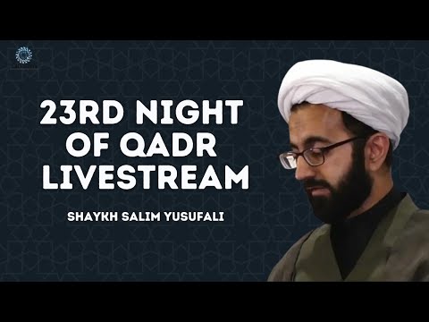 Live Devotions (A'amaal) for the Night of Qadr (23rd Ramadan) with Explanatory Commentary