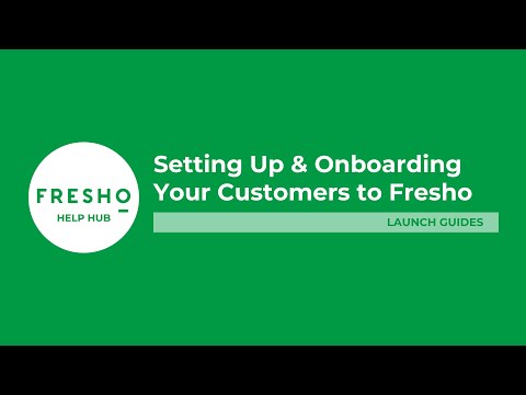 Setting Up & Onboarding Your Customers to Fresho