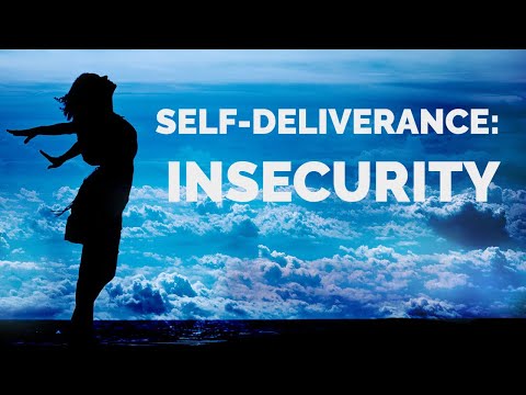 Deliverance from the Spirit of Insecurity | Self-Deliverance Prayers