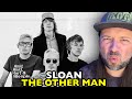 SLOAN The Other Man | REACTION