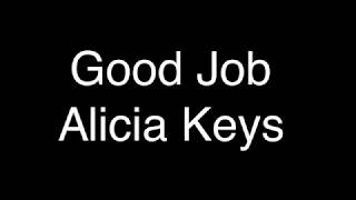 Alicia Keys - Good Job [Lyrics]