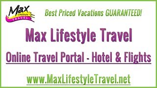 preview picture of video 'Max Lifestyle Travel | Online Travel Portal | Hotel and Flights'