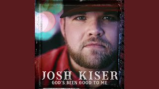 Josh Kiser God's Been Good To Me