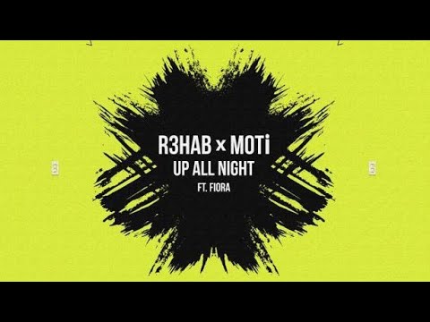 R3HAB x MOTi - Up All Night (ft. Fiora)
