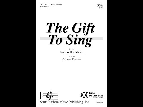 The Gift to Sing (SSA, piano) by Coleman Peterson - Score & Sound
