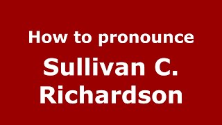 How to pronounce Sullivan C. Richardson