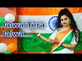 Jalwa Tera Jalwa Full Song Dance Republic Day Special 26 January Song Desh Bhakti Song