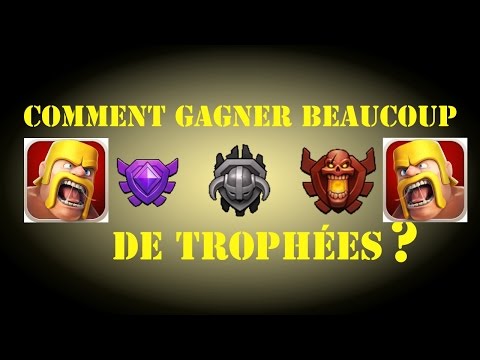 comment gagner trophee clash of clan
