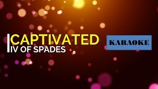 Captivated - IV of Spades (Karaoke)