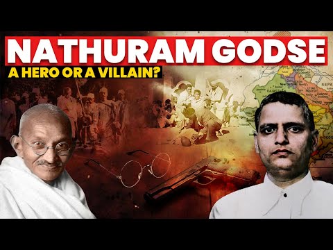 Why did Nathuram Godse kill Mahatma Gandhi?