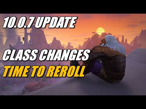 10.0.7 Class Changes Time to REROLL