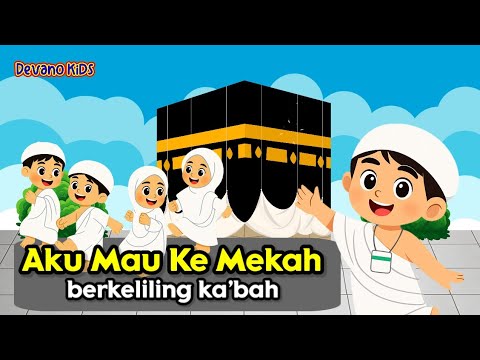 I Want to Go to Mecca and Tour the Kaaba | Popular Islamic Children's Songs for Kindergarten and ...