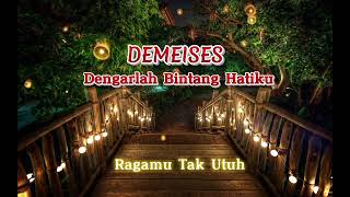 Download lagu DEMEISES - Dengarlah Bintang Hatiku Lirik mp3