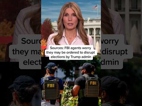 Sources: FBI agents worry they may be ordered to disrupt elections by Trump admin