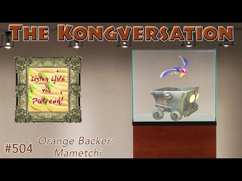 The Kongversation 504 - Orange Backer: Mametchi
