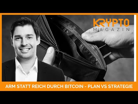 ARM statt REICH durch BITCOIN - PLAN vs STRATEGIE!