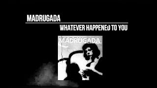 [Eng Sub/Türkçe Çeviri]  Madrugada - Whatever Happened To You