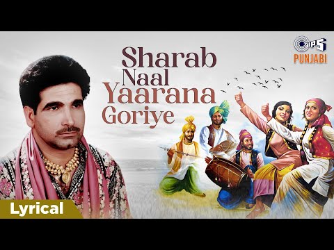Sharab Naal Yaarana Goriye (Lyrical) — watch video
