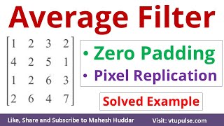 Average Filter Solved Example using Zero Padding and Pixel Replication in DIP by Vidya Mahesh Huddar