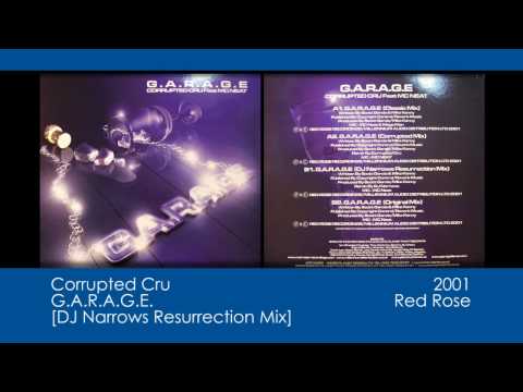 Corrupted Cru - G.A.R.A.G.E [DJ Narrows Resurrection Mix] [2001 | Red Rose]