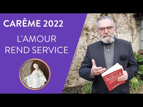 "L’amour rend service" - Vivre le Carême 2022 avec Amoris Lætitia