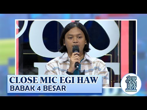CLOSE MIC Egi Haw: 12 Tahun WC Gak Ada Pintu Hingga Roasting Ate - BABAK 4 BESAR | SUCI IX
