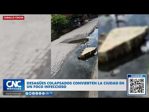 DESAGÜES COLAPSADOS CONVIERTEN LA CIUDAD EN UN FOCO INFECCIOSO