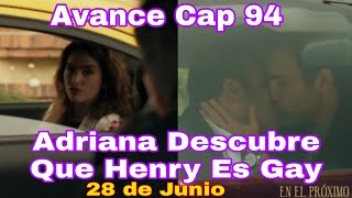Te La Dedico Capitulo 94 Avance: Adriana Descubre Que Henry Es Gay - Martes 28 de Junio
