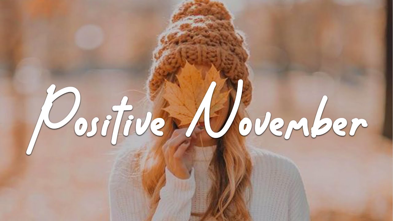 Positive November ✨ This autumn that we fall in love | Chill Acoustic/Indie/Pop/Folk Playlist