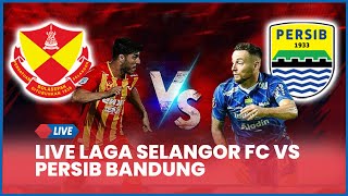 Download lagu 🔴 LIVE PERSIB BANDUNG VS SELANGOR FC, DUEL PANAS MALAM INI [LIVE SCORE] mp3