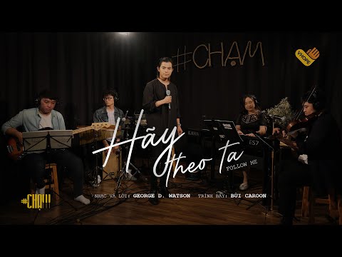 Hãy Theo Ta | Bùi Caroon | Chạm Live Studio | VHOPE