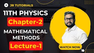 11th Physics | Chapter 2 | Mathematical Methods | Lecture 1 | Maharashtra Board |