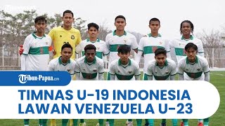 Timnas U-19 Indonesia vs Venezuela U-23 di Toulon Cup 2022, Hari Ini Pukul 18.00 WIB, Live di RCTI