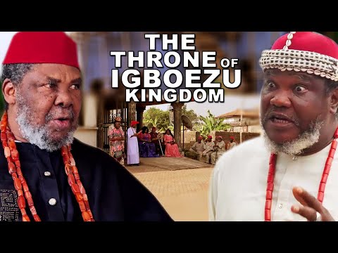 The Throne Of Igboezu Kingdom Full Movie( Pete Edochie/Ugezu .J. Ugezu) 2024 Nigerian Movie