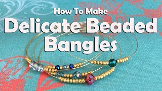 Delicate Beaded Bangles: Easy Jewelry To Make And 