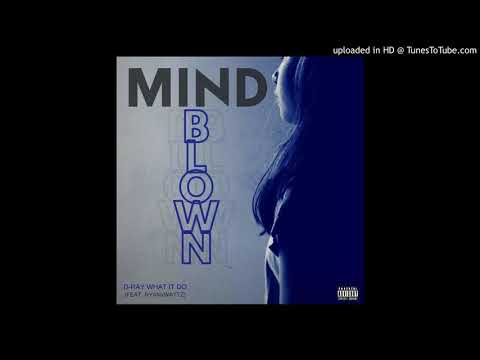 Mind Blown ft RYANxWATTZ (Prod by. Foreign Made It)