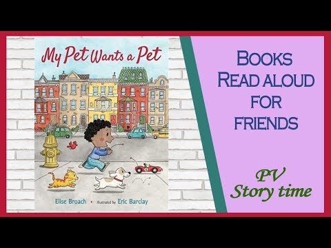MY PET WANTS A PET by Elise Broach and Eric Barclay - Children's Books Read Aloud