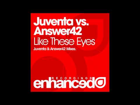 Juventa & Answer42 - Like These Eyes (Answer42 Mix)