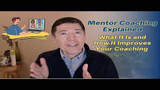 Mentor Coaching Explained: What It Is and How It Improves Your Coaching