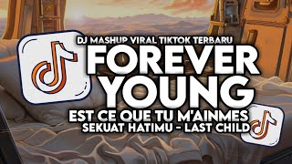 Download lagu DJ FOREVER YOUNG X SEKUAT HATIMU X EST CE QUE M’AINMES SLOW VIRAL TIKTOK FULL SONG MAMAN FVNDY 2024 mp3