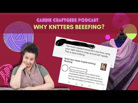 CARRIE CRAFTGEEK PODCAST: CLASHING OVER CONTINENTAL VERSUS ENGLISH STYLE KNITTING