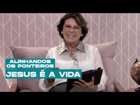 Jesus é a vida | ALINHANDO OS PONTEIROS