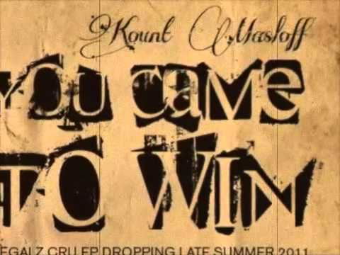 Kount Masloff - You came to win