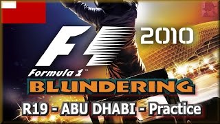 F1 2010 BLUNDERING - PS3 - Round 19 : Abu Dhabi - Practice