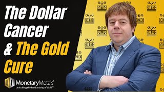 The Dollar Cancer & Gold Cure: How to fix what's wrong with our money